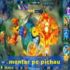 montar pc pichau